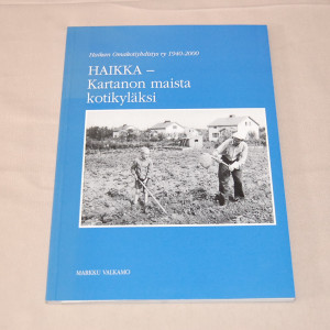 Markku Valkamo Haikka - Kartanon maista kotikyläksi